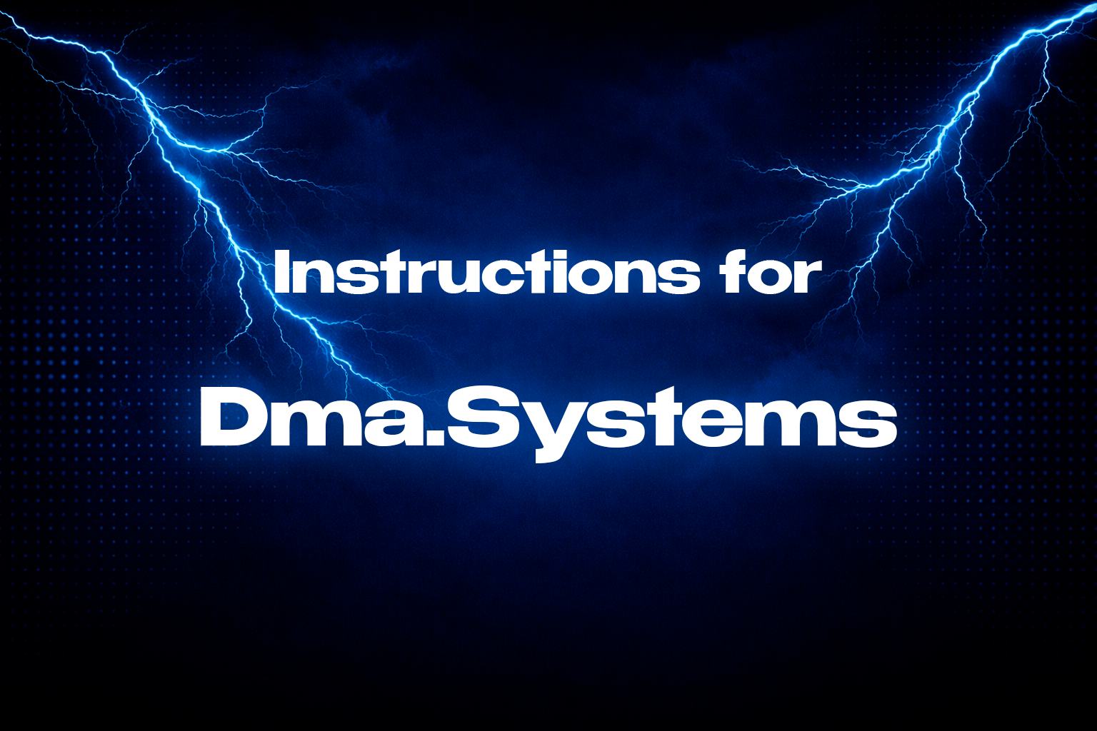 Instructions for Dma.Systems