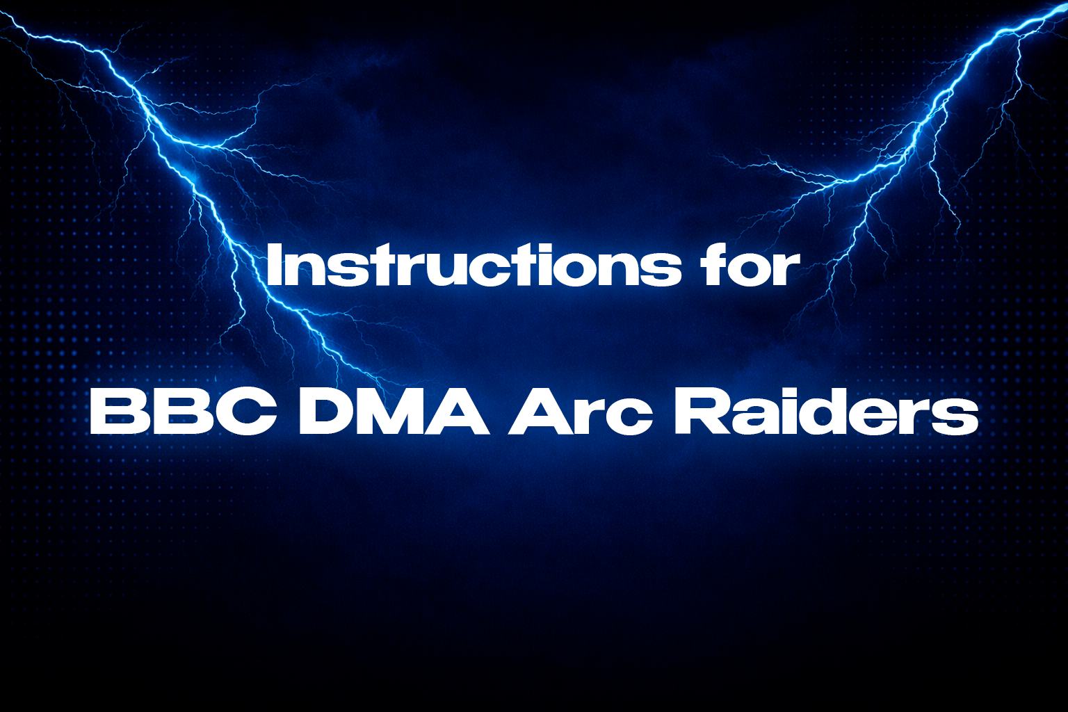 Instructions for BBC DMA Arc Raiders